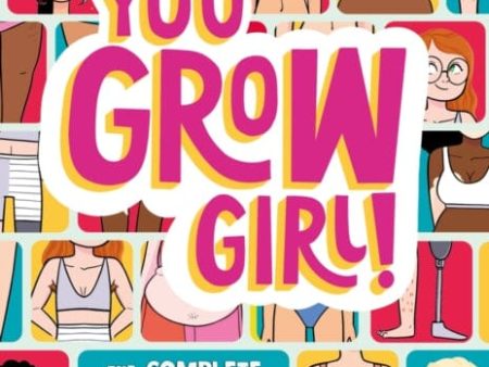 You Grow Girl! : The Complete No Worries Guide to Growing Up by Dr. Zoe Williams Fashion