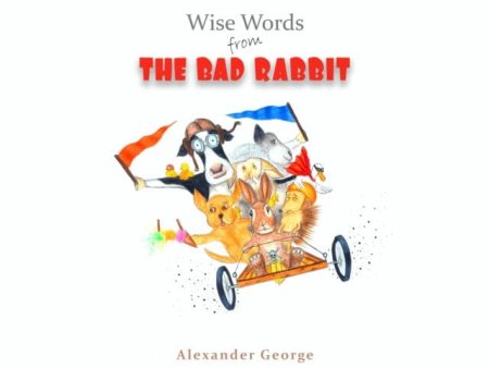 Wise Words from the Bad Rabbit by Alexander George Cheap