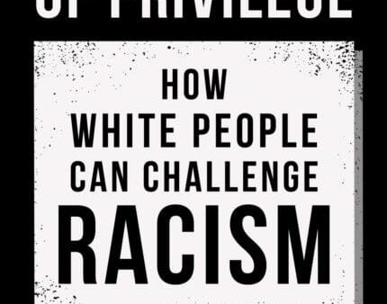 The Power of Privilege: How White People Can Challenge Racism by June Sarpong Supply