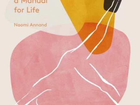 Yoga: A Manual for Life by Ms Naomi Annand Discount