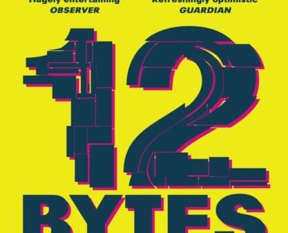 12 Bytes : How artificial intelligence will change the way we live and love Discount