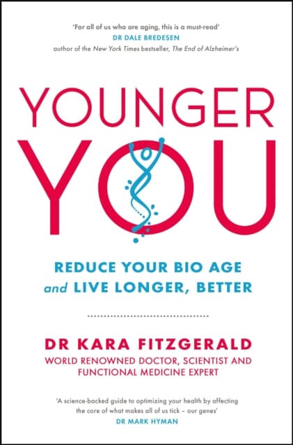 Younger You: Reduce Your Bio Age - and Live Longer, Better by Kara Fitzgerald For Cheap