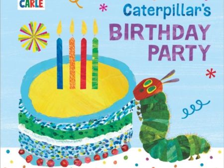 The Very Hungry Caterpillar s Birthday Party Cheap