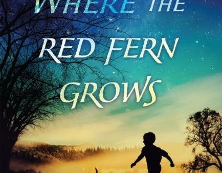 Where the Red Fern Grows : The Story of Two Dogs and a Boy Hot on Sale