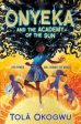 Onyeka and the Academy of the Sun by Tola Okogwu Discount