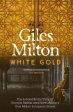 White Gold  by Giles Milton Hot on Sale