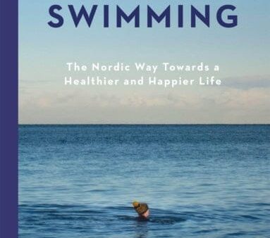 Winter Swimming : The Nordic Way Towards a Healthier and Happier Life Sale