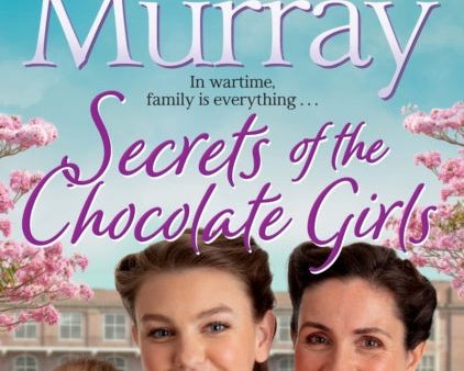 Secrets of the Chocolate Girls by Annie Murray Online