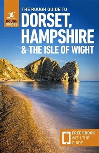 The Rough Guide to Dorset, Hampshire & the Isle of Wight (Travel Guide with Free eBook) by Rough Guides Online