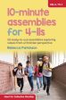 10-Minute Assemblies for 4-11s : 50 ready-to-use assemblies exploring values from a Christian perspective For Cheap