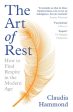 The Art of Rest: How to Find Respite in the Modern Age by Claudia Hammond Hot on Sale