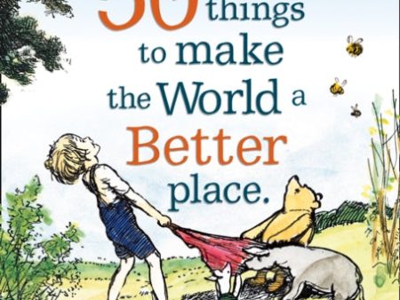 Winnie the Pooh: 50 Things to Make the World a Better Place by A. A. Milne Supply