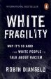 White Fragility: Why It s So Hard for White People to Talk About Racism by Robin DiAngelo Sale