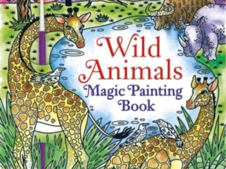 Wild Animals Magic Painting Book by Abigail Wheatley Supply