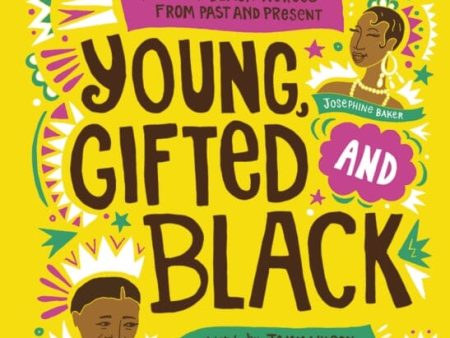 Young, Gifted and Black: Meet 52 Black Heroes from Past and Present by Jamia Wilson Discount