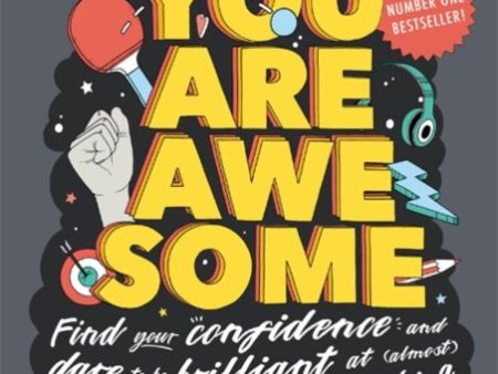 You Are Awesome: Find Your Confidence and Dare to be Brilliant at (Almost) Anything by Matthew Syed Sale