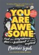 You Are Awesome: Find Your Confidence and Dare to be Brilliant at (Almost) Anything by Matthew Syed Sale