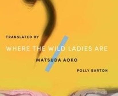 Where The Wild Ladies Are by Aoko Matsuda Cheap