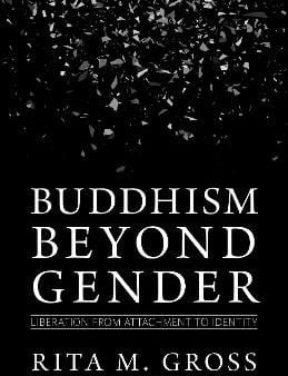 Buddhism beyond Gender: Liberation from Attachment to Identity Discount