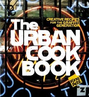 The Urban Cookbook: Creative Recipes for the Graffiti Generation For Sale