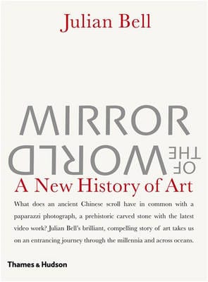 Julian Bell: Mirror of the World: A New History of [2007] hardback Online