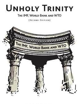 Unholy Trinity: The IMF, World Bank and WTO Sale