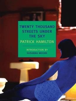 Patrick Hamilton: Twenty Thousand Streets Under the Sky [2008] paperback Online now