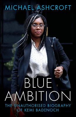 Blue Ambition: The Unauthorised Biography of Kemi Badenoch Online Sale