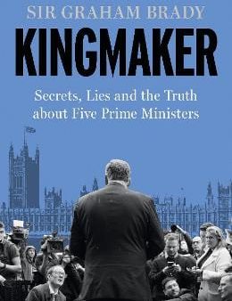 Sir Graham Brady: Kingmaker [2024] hardback Online now